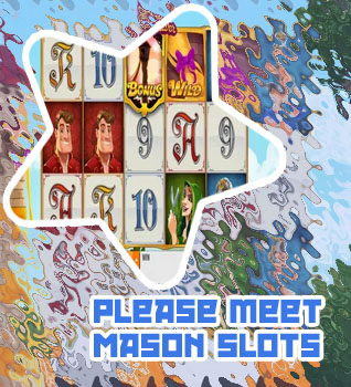 Mason slots