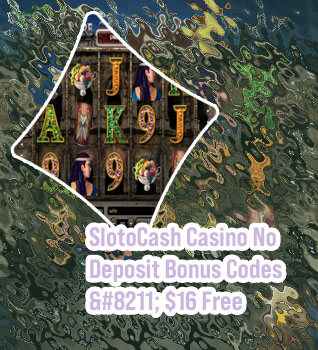 Slotocash no deposit bonus codes